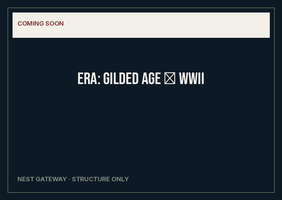 Era: Gilded Age → WWII — typographic Coming soon placeholder.