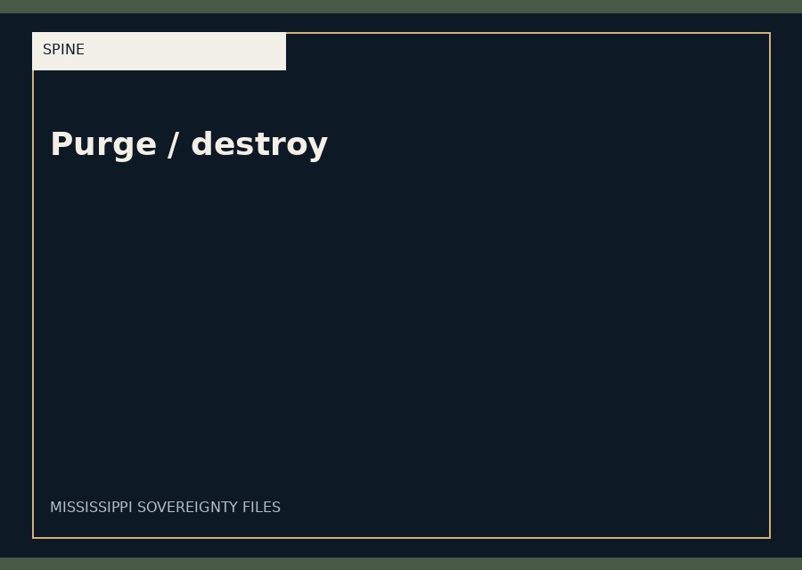 Purge / destroy